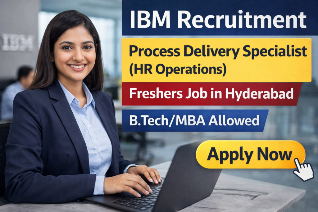 IBM Recruitment: Process Delivery Specialist (HR Operations) Hiring in Hyderabad | Freshers Job | B.Tech/MBA Allowed – Apply Now